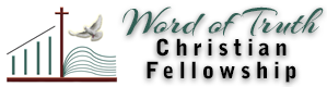 Word of Truth Christian Fellowship